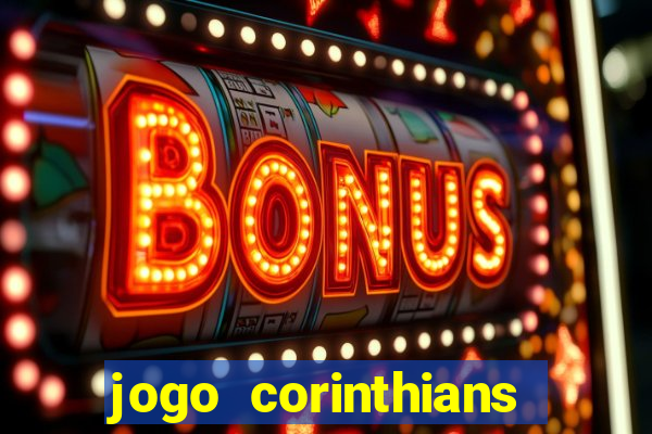 jogo corinthians hoje futemax