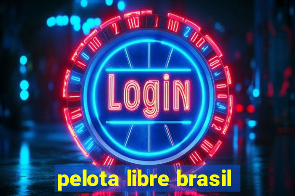 pelota libre brasil