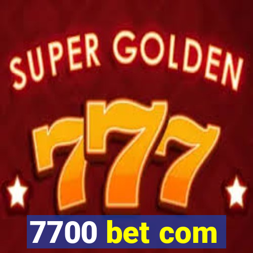 7700 bet com