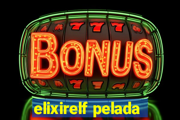 elixirelf pelada