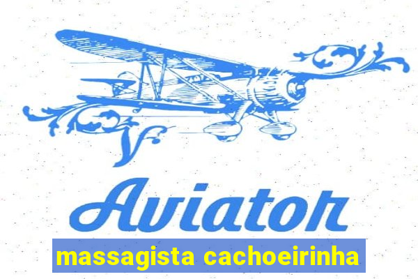 massagista cachoeirinha