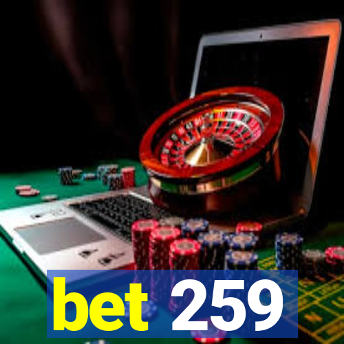 bet 259