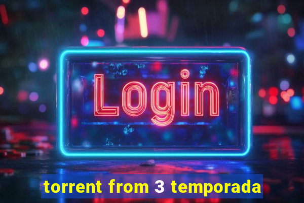 torrent from 3 temporada