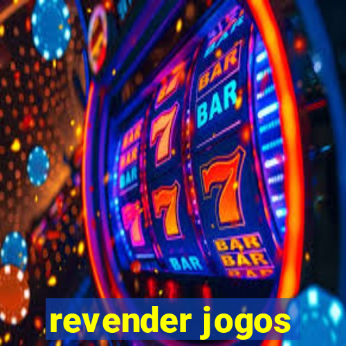 revender jogos