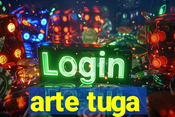 arte tuga