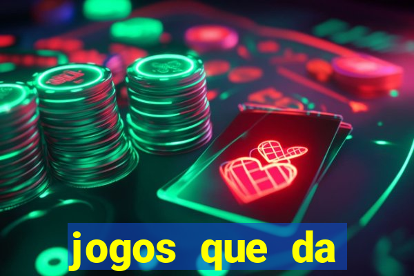 jogos que da dinheiro de verdade sem depositar