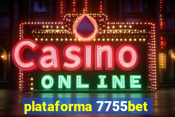 plataforma 7755bet