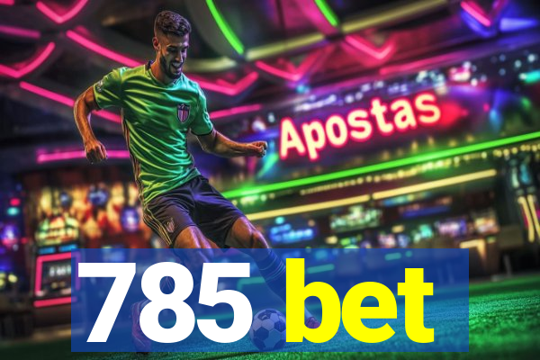 785 bet