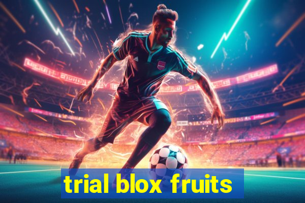 trial blox fruits