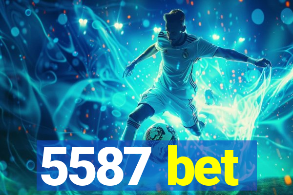 5587 bet