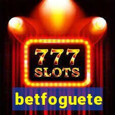betfoguete