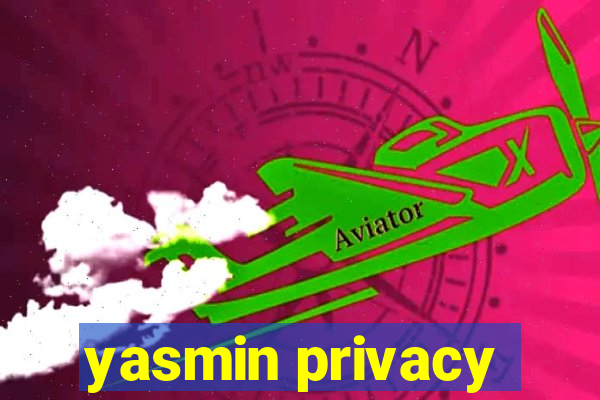 yasmin privacy