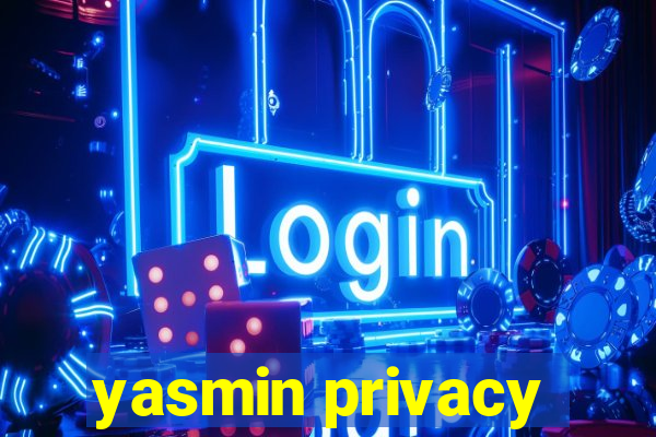 yasmin privacy
