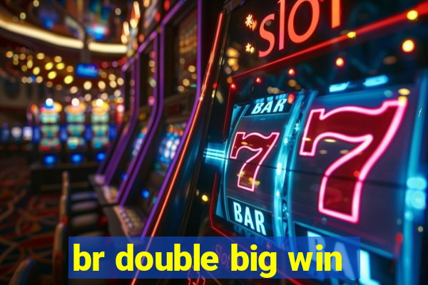 br double big win