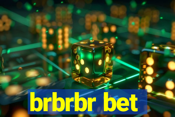 brbrbr bet