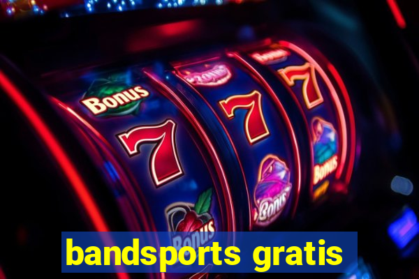 bandsports gratis