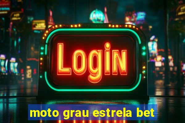 moto grau estrela bet