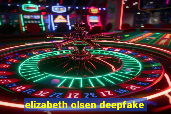 elizabeth olsen deepfake