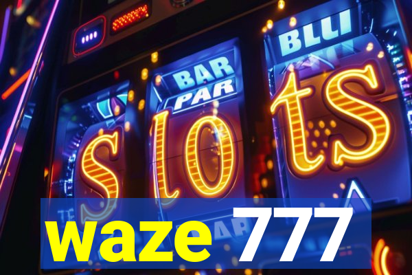waze 777