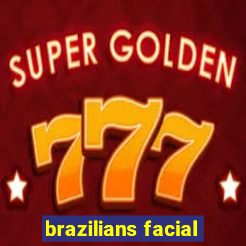 brazilians facial