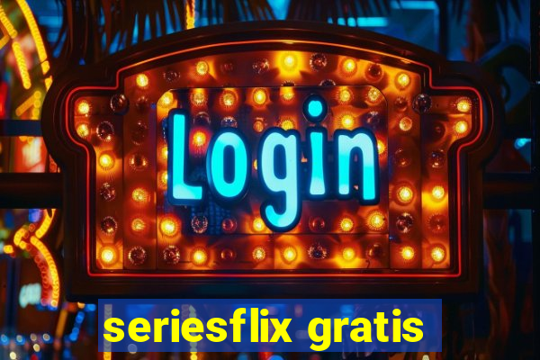 seriesflix gratis