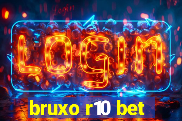 bruxo r10 bet