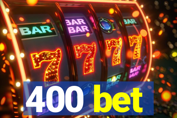 400 bet