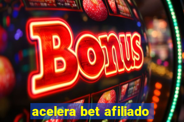 acelera bet afiliado