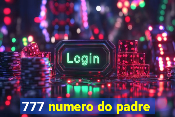 777 numero do padre