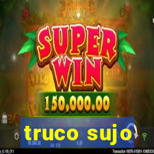 truco sujo