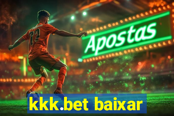 kkk.bet baixar