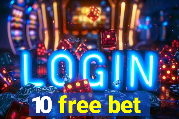 10 free bet