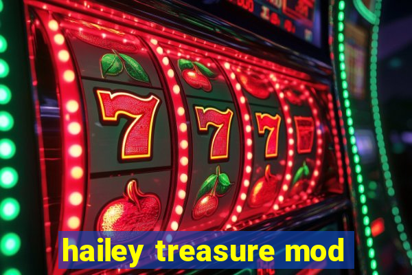 hailey treasure mod