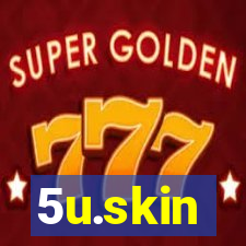 5u.skin