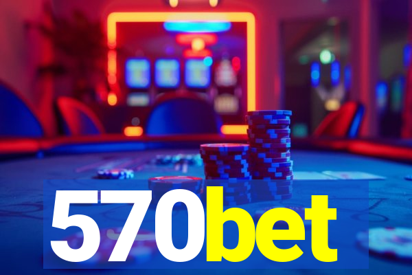570bet