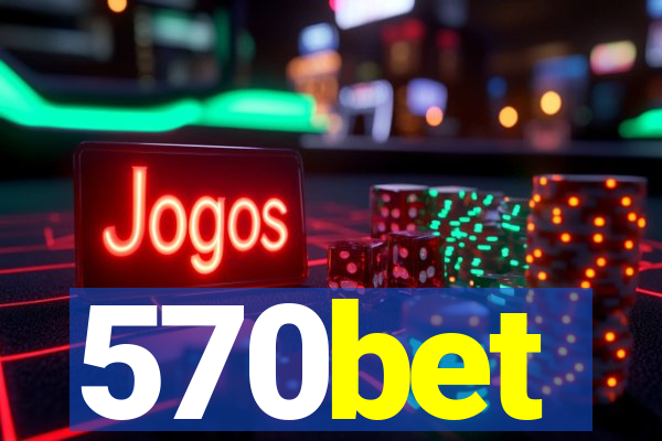 570bet