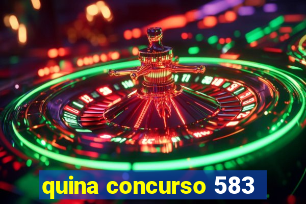 quina concurso 583