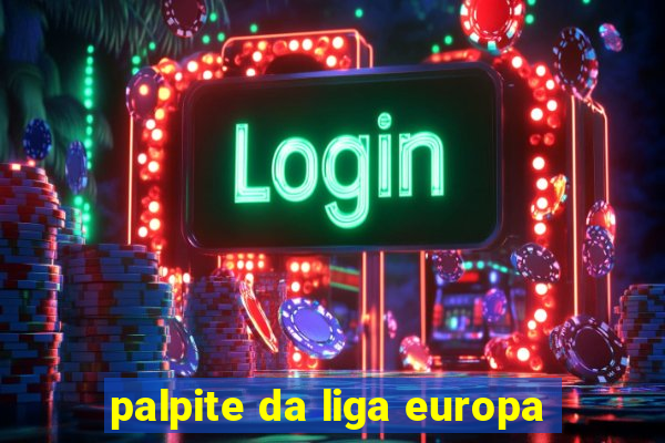 palpite da liga europa