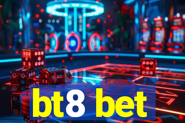 bt8 bet