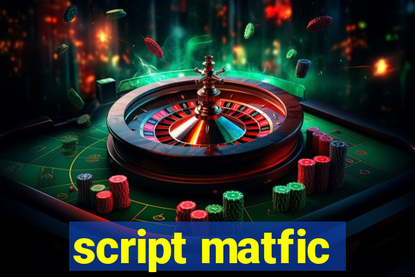 script matfic