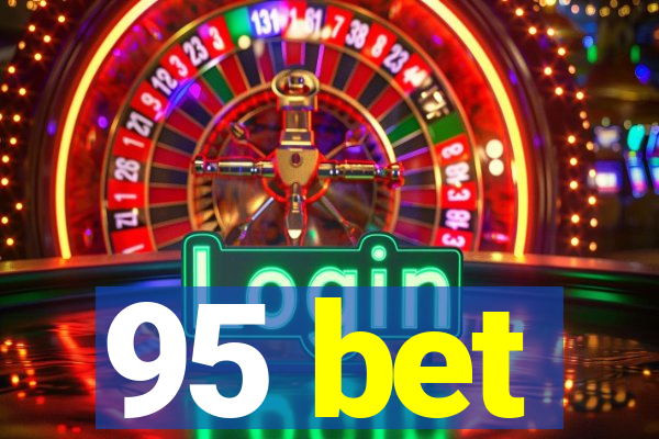 95 bet