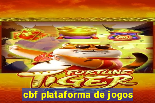 cbf plataforma de jogos