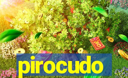 pirocudo
