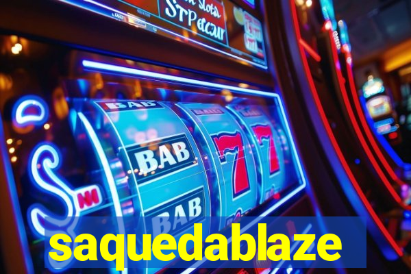 saquedablaze