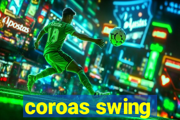 coroas swing