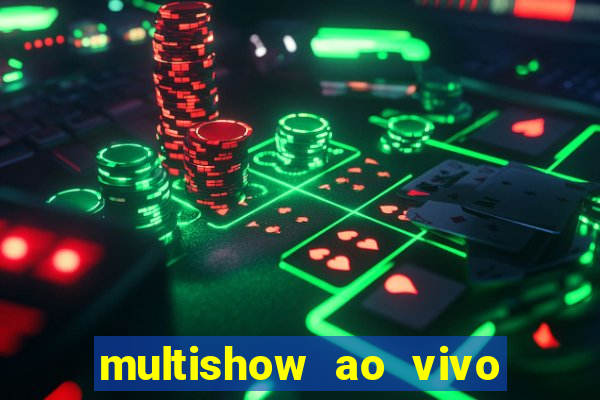multishow ao vivo gratis online