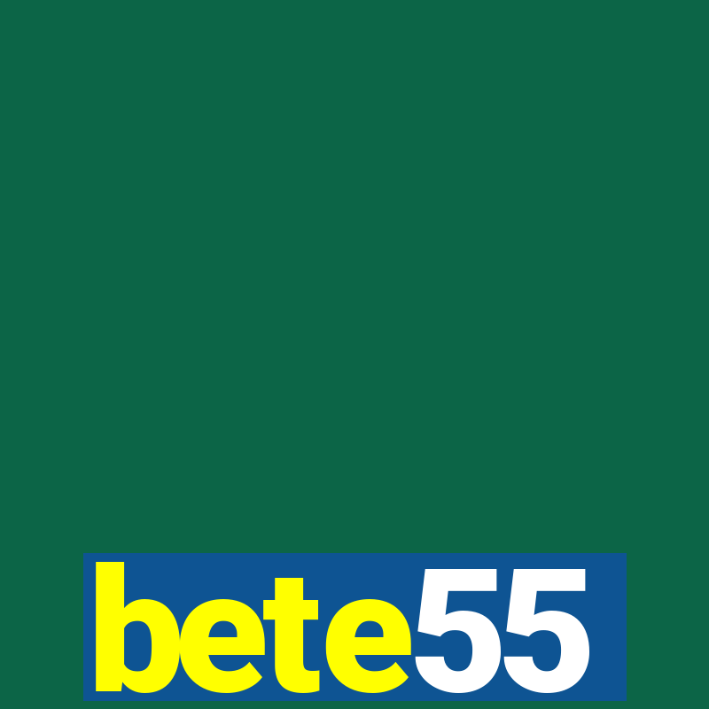 bete55