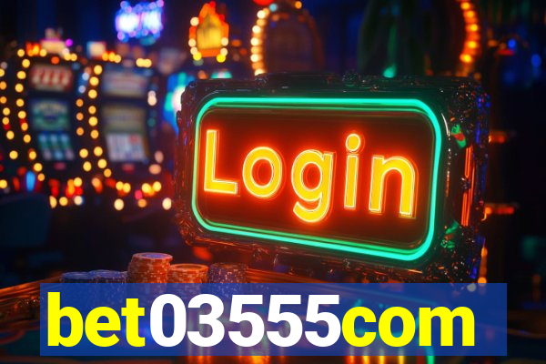 bet03555com