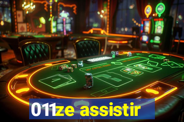 011ze assistir