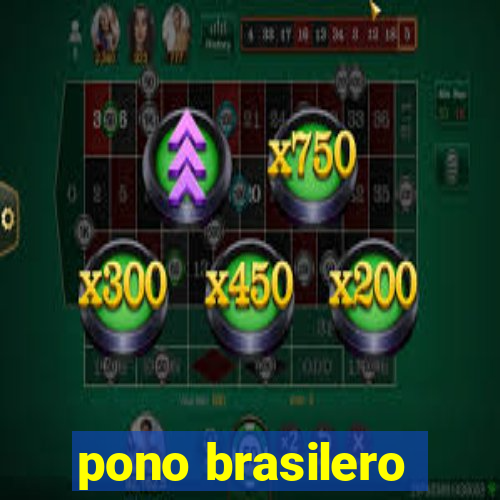 pono brasilero